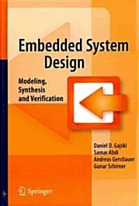 Embedded System Design: Modeling, Synthesis and Verification (Hardcover)