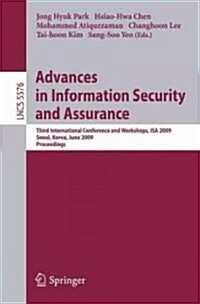 Advances in Information Security and Assurance: Third International Conference and Workshops, ISA 2009, Seoul, Korea, June 25-27, 2009, Proceedings (Paperback)