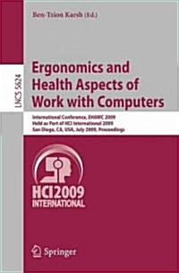 Ergonomics and Health Aspects of Work with Computers: International Conference, Ehawc 2009, Held as Part of Hci International 2009, San Diego, Ca, Usa (Paperback, 2009)