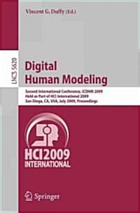 Digital Human Modeling: Second International Conference, Icdhm 2009, Held as Part of Hci International 2009 San Diego, Ca, Usa, July 19-24, 20 (Paperback, 2009)