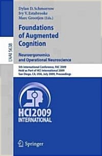 Foundations of Augmented Cognition. Neuroergonomics and Operational Neuroscience: 5th International Conference, Fac 2009, Held as Part of Hci Internat (Paperback, 2009)