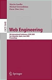 Web Engineering: 9th International Conference, Icwe 2009 San Sebasti?, Spain, June 24-26 2009 Proceedings (Paperback, 2009)