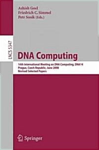 DNA Computing: 14th International Meeting on DNA Computing, DNA 14 Prague, Czech Republic, June 2-9, 2008 Revised Selected Papers (Paperback)