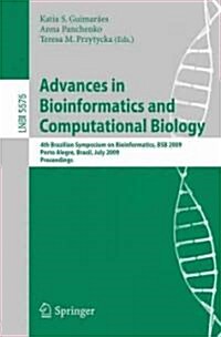 Advances in Bioinformatics and Computational Biology: 4th Brazilian Symposium on Bioinformatics, BSB 2009, Porto Alegre, Brazil, July 29-31, 2009, Pro (Paperback)