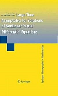 Large Time Asymptotics for Solutions of Nonlinear Partial Differential Equations (Hardcover)