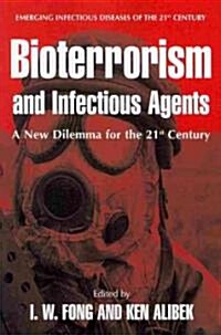 Bioterrorism and Infectious Agents: A New Dilemma for the 21st Century (Paperback, 2009)