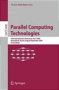 Parallel Computing Technologies: 10th International Conference, PaCT 2009, Novosibirsk, Russia, August 31-September 4, 2009, Proceedings (Paperback)