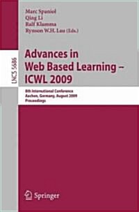 Advances in Web Based Learning - ICWL 2009: 8th International Conference, Aachen, Germany, August 19-21, 2009, Proceedings (Paperback)