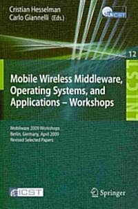 Mobile Wireless Middleware, Operating Systems and Applications--Workshops (Paperback)
