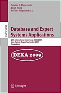 Database and Expert Systems Applications: 20th International Conference, DEXA 2009, Linz, Austria, August 31-September 4, 2009, Proceedings (Paperback)