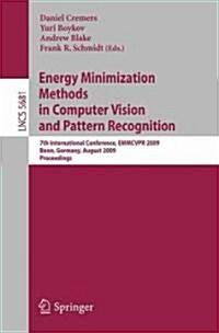 Energy Minimization Methods in Computer Vision and Pattern Recognition: 7th International Conference, EMMCVPR 2009, Bonn, Germany, August 24-27, 2009, (Paperback)