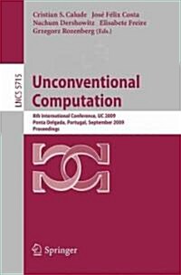 Unconventional Computation: 8th International Conference, Uc 2009, Ponta Delgada, Portugal, September 7-11, 2009, Proceedings (Paperback, 2009)