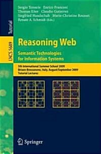 Reasoning Web. Semantic Technologies for Information Systems: 5th International Summer School 2009, Brixen-Bressanone, Italy, August 30 - September 4, (Paperback, 2009)