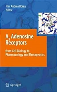 A3 Adenosine Receptors from Cell Biology to Pharmacology and Therapeutics (Hardcover, 2010)