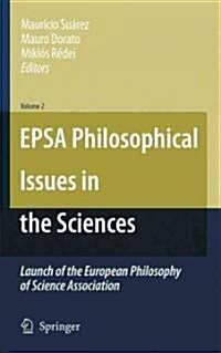 Epsa Philosophical Issues in the Sciences: Launch of the European Philosophy of Science Association (Hardcover, 2010)