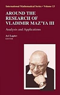 Around the Research of Vladimir Mazya III: Analysis and Applications (Hardcover, 2010)