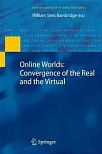 Online Worlds: Convergence of the Real and the Virtual (Paperback)