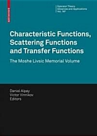 Characteristic Functions, Scattering Functions and Transfer Functions: The Moshe Livsic Memorial Volume (Hardcover)