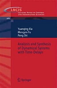 Analysis and Synthesis of Dynamical Systems With Time-Delays (Paperback)