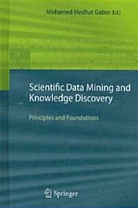 Scientific Data Mining and Knowledge Discovery: Principles and Foundations (Hardcover)