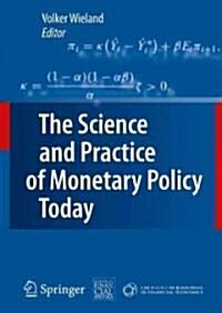 The Science and Practice of Monetary Policy Today: The Deutsche Bank Prize in Financial Economics 2007 (Hardcover, 2010)