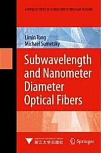 Subwavelength and Nanometer Diameter Optical Fibers (Hardcover)