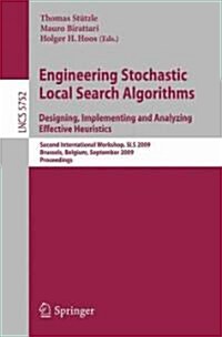 Engineering Stochastic Local Search Algorithms. Designing, Implementing and Analyzing Effective Heuristics: International Workshop, Sls 2009, Brussels (Paperback, 2009)