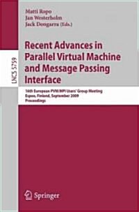 Recent Advances in Parallel Virtual Machine and Message Passing Interface: 16th European Pvm/Mpi Users Group Meeting, Espoo, Finland, September 7-10, (Paperback, 2009)