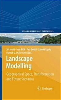 Landscape Modelling: Geographical Space, Transformation and Future Scenarios (Hardcover)