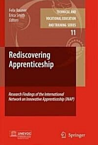 Rediscovering Apprenticeship: Research Findings of the International Network on Innovative Apprenticeship (INAP) (Hardcover)
