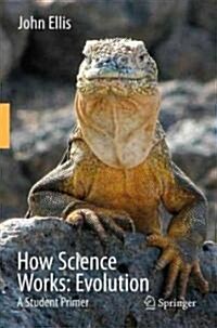 How Science Works: Evolution: A Student Primer (Paperback)