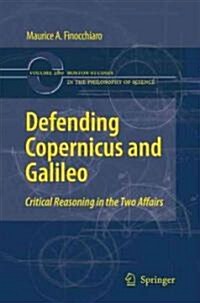 Defending Copernicus and Galileo: Critical Reasoning in the Two Affairs (Hardcover)