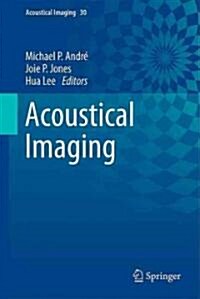 Acoustical Imaging, Volume 30 (Hardcover)