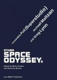 Other space odysseys : greg lynn, michael maltzan and alessandro poli