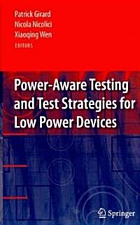 Power-Aware Testing and Test Strategies for Low Power Devices (Hardcover)