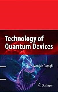 Technology of Quantum Devices (Hardcover)