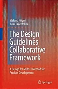 The Design Guidelines Collaborative Framework : A Design for Multi-X Method for Product Development (Hardcover)