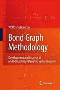 Bond Graph Methodology : Development and Analysis of Multidisciplinary Dynamic System Models (Hardcover, 2010 ed.)