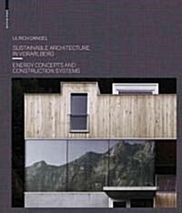 Sustainable Architecture in Vorarlberg: Energy Concepts and Construction Systems (Hardcover)