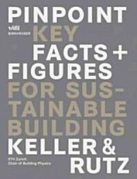 Pinpoint: Key Facts + Figures for Sustainable Building (Paperback, Edition.)