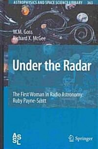 Under the Radar: The First Woman in Radio Astronomy: Ruby Payne-Scott (Hardcover)