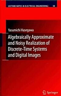 Algebraically Approximate and Noisy Realization of Discrete-Time Systems and Digital Images (Hardcover)