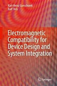 Electromagnetic Compatibility for Device Design and System Integration (Hardcover)