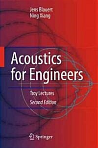 Acoustics for Engineers: Troy Lectures (Hardcover, 2, 2009)
