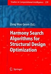 Harmony Search Algorithms for Structural Design Optimization (Hardcover)