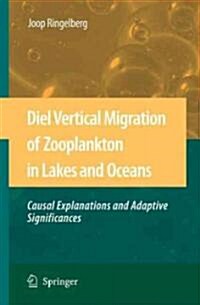 Diel Vertical Migration of Zooplankton in Lakes and Oceans: Causal Explanations and Adaptive Significances (Hardcover)