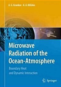 Microwave Radiation of the Ocean-Atmosphere: Boundary Heat and Dynamic Interaction (Hardcover)