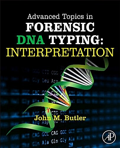 Advanced Topics in Forensic DNA Typing: Interpretation (Hardcover)