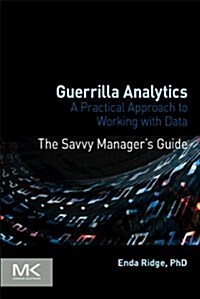 Guerrilla Analytics: A Practical Approach to Working with Data (Paperback)