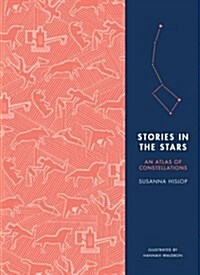 Stories in the Stars : An Atlas of Constellations (Hardcover)